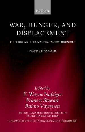 War, Hunger, and Displacement: Volume 1 de E. Wayne Nafziger