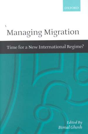 Managing Migration: Time for a New International Regime? de Bimal Ghosh