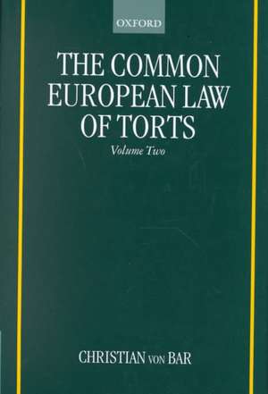 The Common European Law of Torts: Volume Two de Christian Von Bar