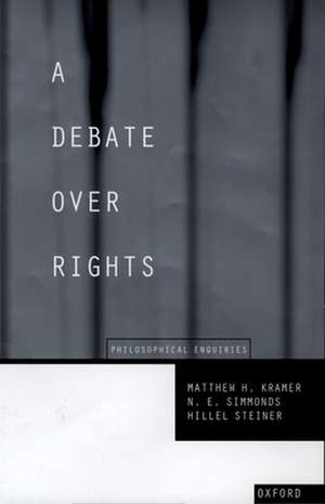 A Debate Over Rights: Philosophical Enquiries de Matthew Kramer