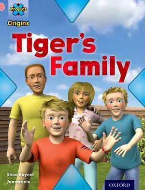 Project X Origins: Pink Book Band, Oxford Level 1+: My Family: Tiger's Family de Shoo Rayner