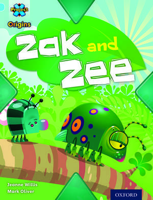 Project X Origins: Light Blue Book Band, Oxford Level 4: Bugs: Zak and Zee de Jeanne Willis