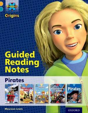 Project X Origins: Gold Book Band, Oxford Level 9: Pirates: Guided reading notes de Maureen Lewis