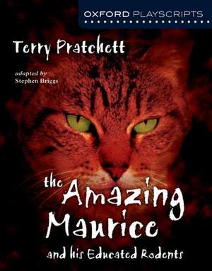 Oxford Playscripts: The Amazing Maurice and his Educated Rodents de Terry Pratchett