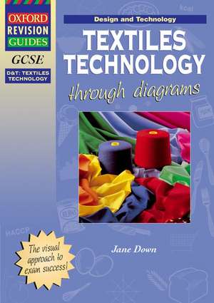 GCSE Design and Technology: Textiles Technology through Diagrams de Jane Down