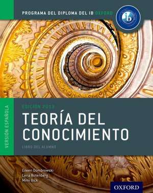 Programa del Diploma del IB Oxford: IB Teoría del Conocimiento Libro del Alumno de Eileen Dombrowski