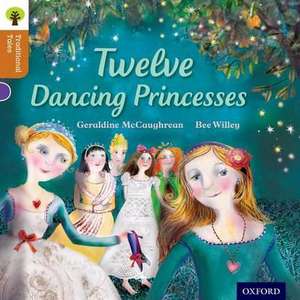 Oxford Reading Tree Traditional Tales: Level 8: Twelve Dancing Princesses de Geraldine McCaughrean