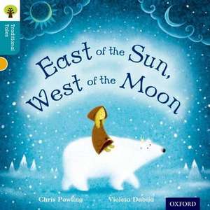 Oxford Reading Tree Traditional Tales: Level 9: East of the Sun, West of the Moon de Chris Powling