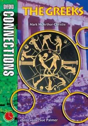 Oxford Connections: Year 6: The Greeks: History - Pupil Book de Mark McArthur-Christie