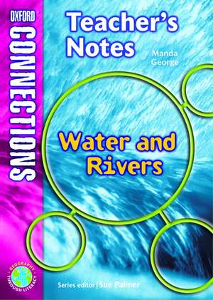 Oxford Connections: Year 5: Waters and Rivers: Geography - Teacher's Notes de Manda George