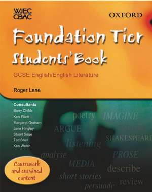 WJEC/CBAC GCSE English/English Literature: Foundation Tier Students' Book de Roger Lane