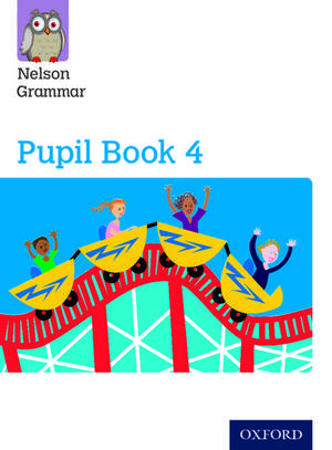 Nelson Grammar: Pupil Book 4 (Year 4/P5) Pack of 15 de Wendy Wren