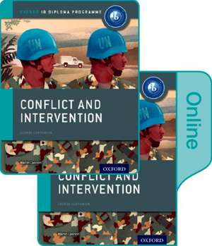 Conflict and Intervention: IB History Print and Online Pack: Oxford IB Diploma Programme de Martin Cannon