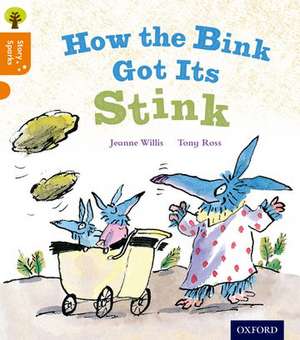 Oxford Reading Tree Story Sparks: Oxford Level 6: How the Bink Got Its Stink de Jeanne Willis