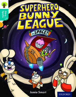 Oxford Reading Tree Story Sparks: Oxford Level 9: Superhero Bunny League in Space! de Jamie Smart