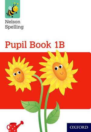 Nelson Spelling Pupil Book 1B Pack of 15 de John Jackman