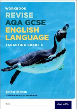 AQA GCSE English Language: Targeting Grade 5 Revision Workbook de Esther Menon