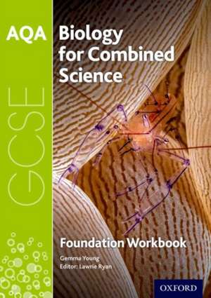 AQA GCSE Biology for Combined Science (Trilogy) Workbook: Foundation de Lawrie Ryan