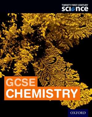 Twenty First Century Science: GCSE Chemistry Student Book de Maureen Borley