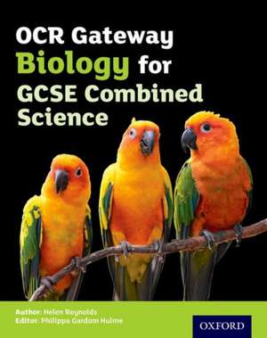 OCR Gateway GCSE Biology for Combined Science Student Book de Philippa Gardom Hulme