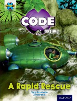 Project X CODE Extra: Orange Book Band, Oxford Level 6: Fiendish Falls: A Rapid Rescue de Tony Bradman