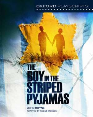 Boy in the Striped Pyjamas Playscript de Angus Jackson