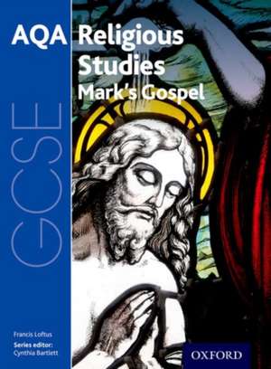 GCSE Religious Studies for AQA: St Mark's Gospel de Cynthia Bartlett