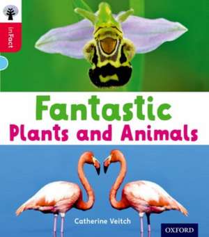 Oxford Reading Tree inFact: Oxford Level 4: Fantastic Plants and Animals de Catherine Veitch