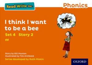 Read Write Inc. Phonics: I Think I Want to Be a Bee (Orange Set 4 Storybook 2) de Gill Munton