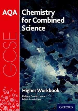 AQA GCSE Chemistry for Combined Science (Trilogy) Workbook: Higher de Lawrie Ryan