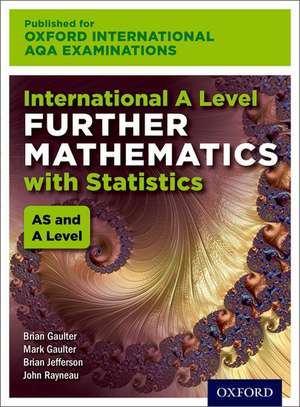 OxfordAQA International A-level Further Mathematics with Statistics (9665): Student Book de John Rayneau