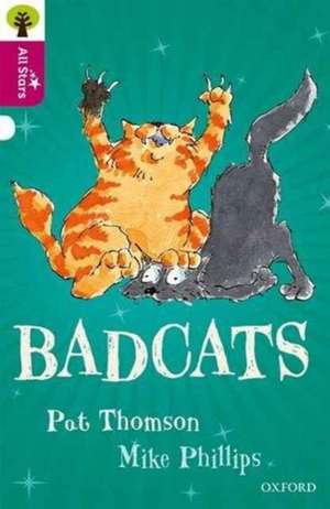 Oxford Reading Tree All Stars: Oxford Level 10 Badcats de Phillips