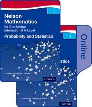 Nelson Probability and Statistics 1 for Cambridge International A Level Print and Online Student Book Pack de J Chambers