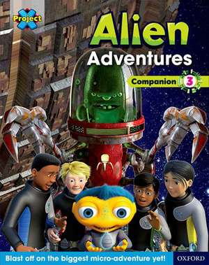 Project X Alien Adventures: Brown-Grey Book Bands, Oxford Levels 9-14: Companion 3 de Tim Little