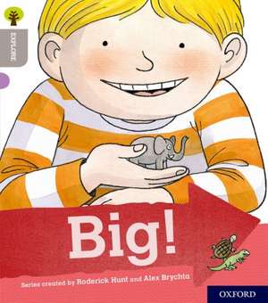 Oxford Reading Tree Explore with Biff, Chip and Kipper: Oxford Level 1: Big! de Paul Shipton