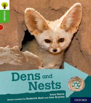 Oxford Reading Tree Explore with Biff, Chip and Kipper: Oxford Level 2: Dens and Nests de Anna Harris