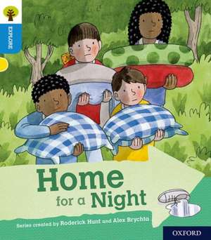 Oxford Reading Tree Explore with Biff, Chip and Kipper: Oxford Level 3: Home for a Night de Roderick Hunt