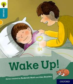 Oxford Reading Tree Explore with Biff, Chip and Kipper: Oxford Level 9: Wake Up! de Paul Shipton