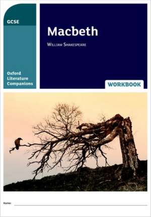 Oxford Literature Companions: Macbeth Workbook de Ken Haworth