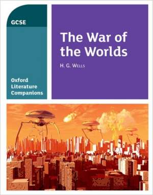 Oxford Literature Companions: The War of the Worlds de Julia Waines