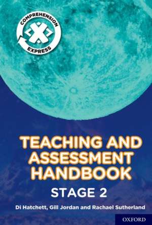 Project X Comprehension Express: Stage 2 Teaching & Assessment Handbook de Rachael Sutherland