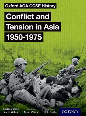 Oxford AQA GCSE History: Conflict and Tension in Asia 1950-1975 Student Book de J. A. Cloake