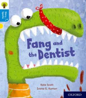 Oxford Reading Tree Story Sparks: Oxford Level 3: Fang and the Dentist de Kate Scott