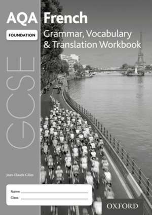 AQA GCSE French Foundation Grammar, Vocabulary & Translation Workbook for th 2016 specification (Pack of 8) de Jean-Claude Gilles