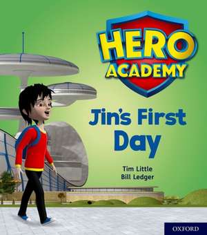 Hero Academy: Oxford Level 1, Lilac Book Band: Jin's First Day de Tim Little