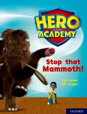 Hero Academy: Oxford Level 8, Purple Book Band: Stop that Mammoth! de Cas Lester