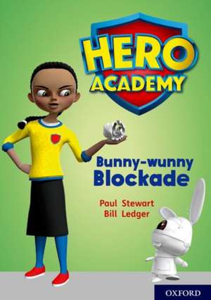 Hero Academy: Oxford Level 11, Lime Book Band: Bunny-wunny Blockade de Paul Stewart