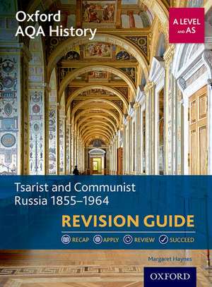 Oxford AQA History for A Level: Tsarist and Communist Russia 1855-1964 Revision Guide de Margaret Haynes