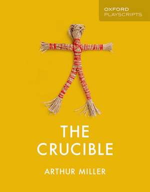 Oxford Playscripts: The Crucible de Arthur Miller