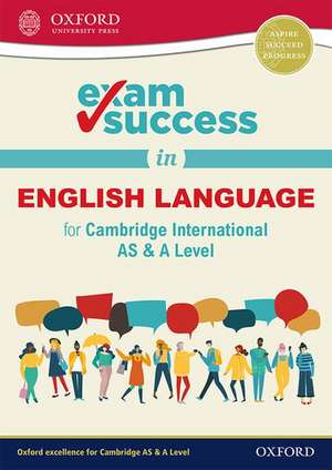 Exam Success in English Language for Cambridge International AS & A Level de Becky Brompton